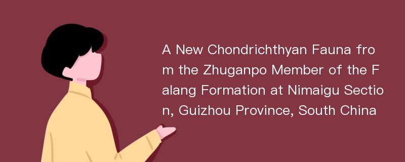 A New Chondrichthyan Fauna from the Zhuganpo Member of the Falang Formation at Nimaigu Section, Guizhou Province, South China